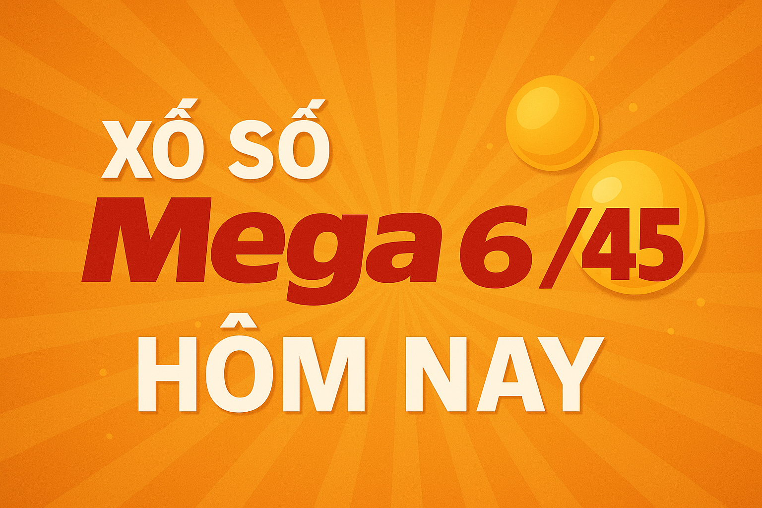 Xổ Số Mega 6/45 Là Gì?